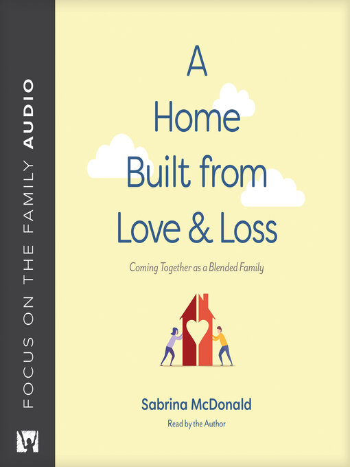 Title details for A Home Built from Love and Loss by Sabrina McDonald - Available